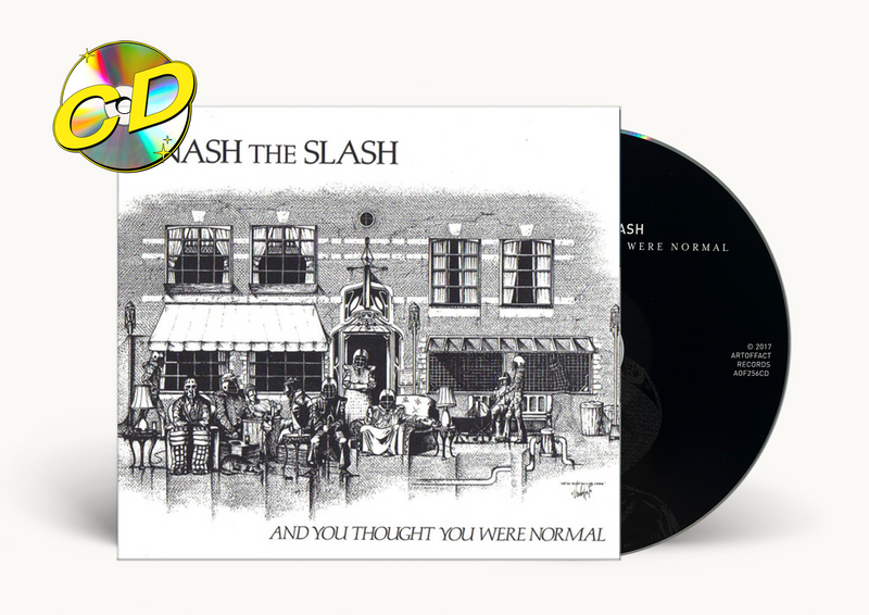 Nash the Slash - And You Thought You Were Normal CD